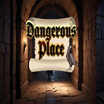 Dangerous Place