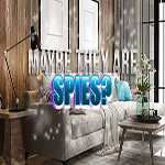 Maybe They Are Spies