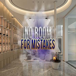 No Room For Mistakes